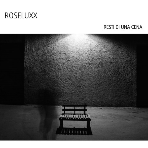 Roseluxx - Resti Di Una Cena