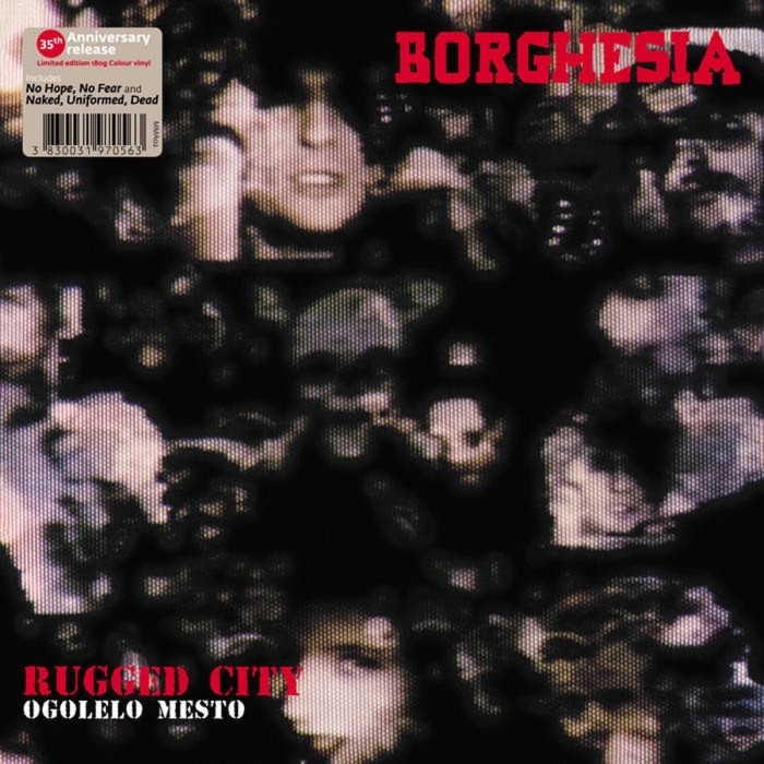 Borghesia - Ogolelo Mesto (Clear 180G Vinyl)