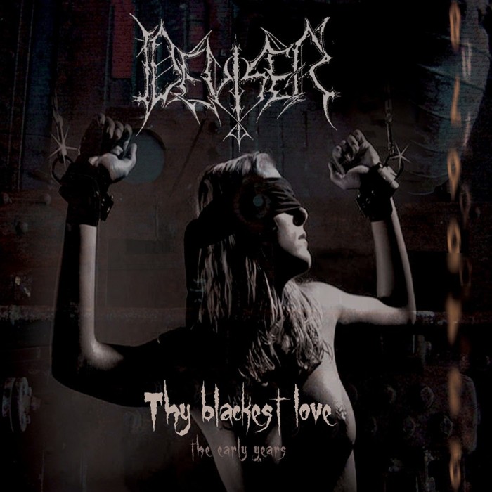 Deviser - Thy Blackest Love - The Early Years