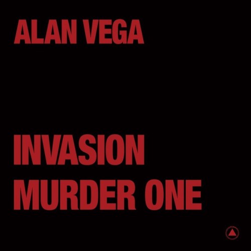 Alan Vega - Invasion B/W Murder One (Transparent Red Vinyl Edition)