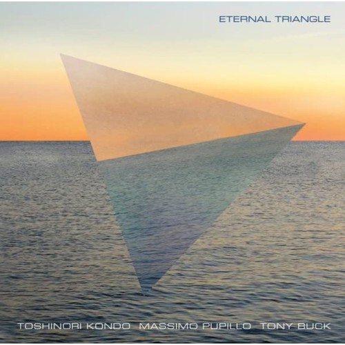 Toshinori Kondo & Massimo Pupillo & Tony Buck - Eternal Triangle