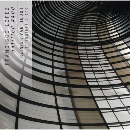 Francisco López & Reinier Van Houdt - Untitled n°400