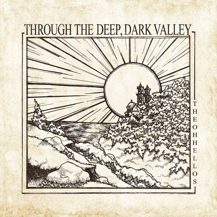 Oh Hellos - Through The Deep, Dark Valley (Ten Year Anniversary)