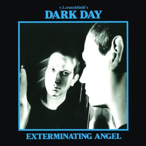 Dark Day R.L. Crutchfield's - Exterminating Angel