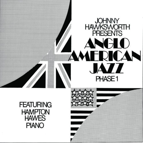 Johnny Hawksworth Feat. Hampton Hawes Piano - Anglo American Jazz