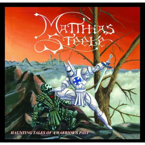 Matthias Steele - Haunting Tales Of A Warrior's Past