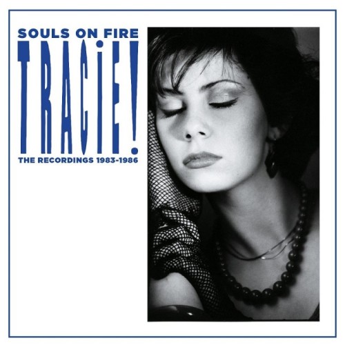 Tracie - Souls On Fire - The Recordings 1983-1986 (4Cd/1Dvd Clamshell Box)