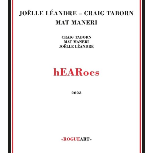 Craig Taborn & Joëlle Léandre & Mat Maneri - Hearoes