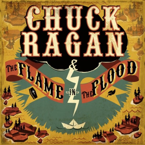 Chuck Ragan - The +Flame In The Flood