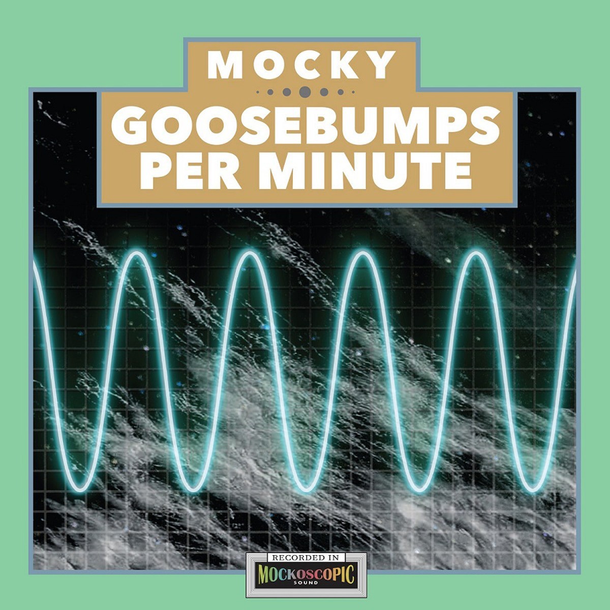 Mocky - Goosebumps Per Minute Vol. 1