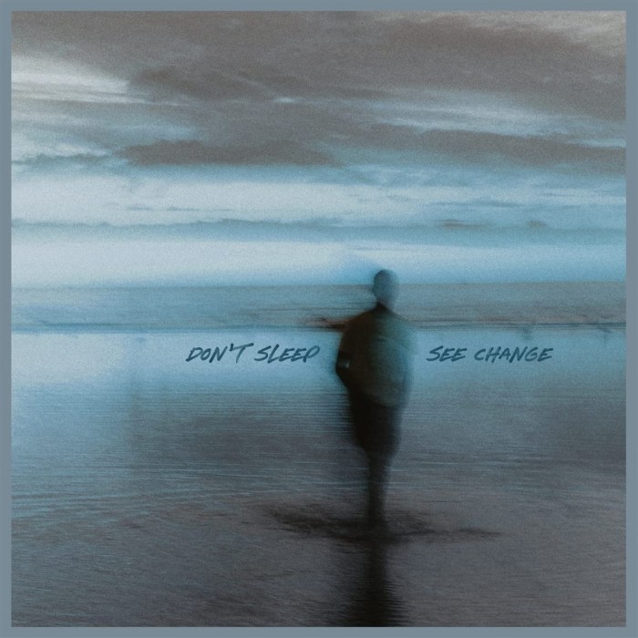Don't Sleep - See Change