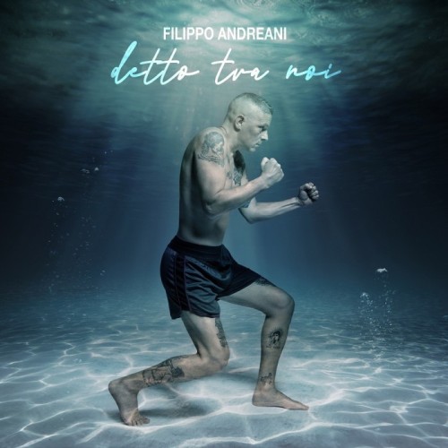 Filippo Andreani - Detto Tra Noi