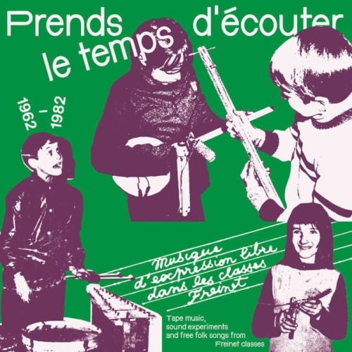 Various Artists - Prends Le Temps D'Ecouter - Tape Music, Sound Experiments