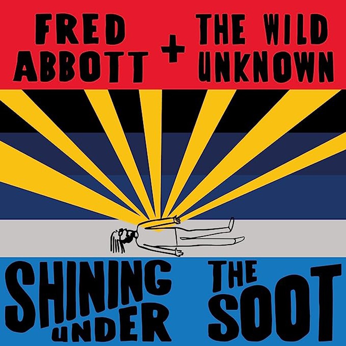 Fred Abbott And The Wild Unknown - Shining Under The Soot