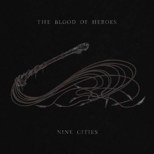 The Blood Of Heroes - Nine Cities
