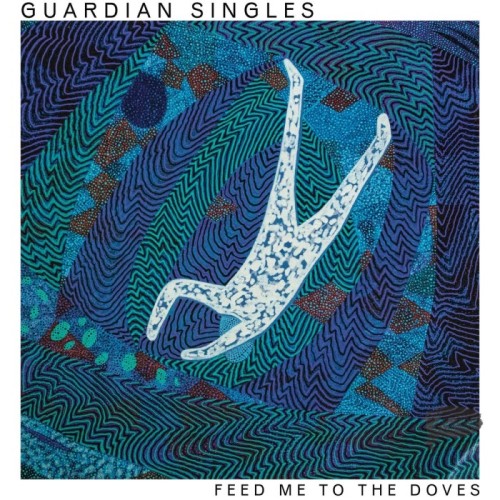 Guardian Singles - Feed Me To The Doves (Whirlpool Blue Vinyl)