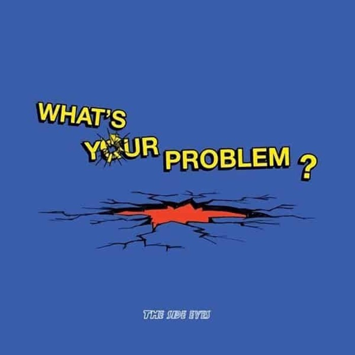 Side Eyes - What's Your Problem