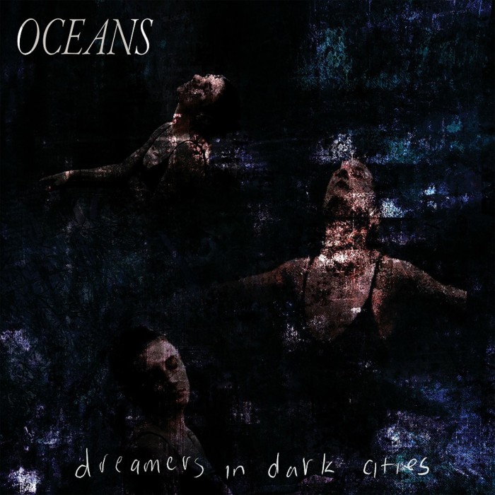 Oceans - Dreamers In Dark Cities