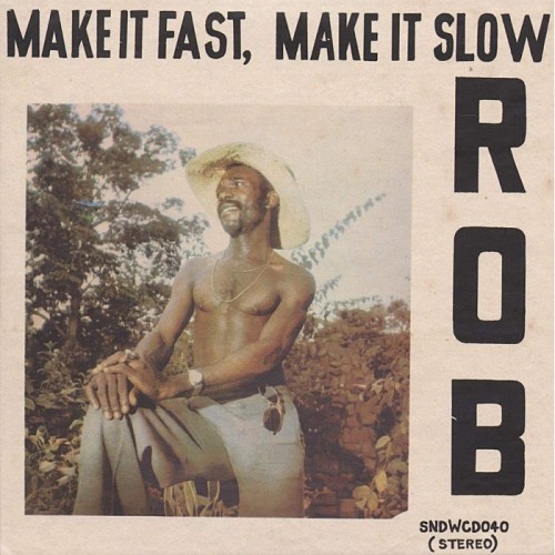 Rob - Make It Fast, Make It Slow