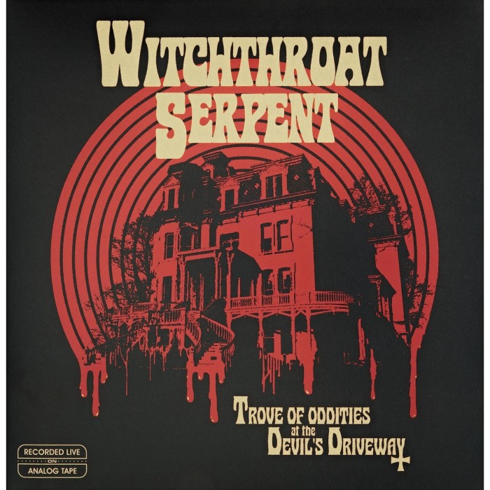 Witchthroat Serpent - Trove Of Oddities At The Devil's Driveway