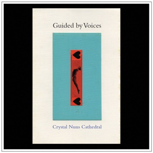Guided By Voices - Crystal Nuns Cathedral