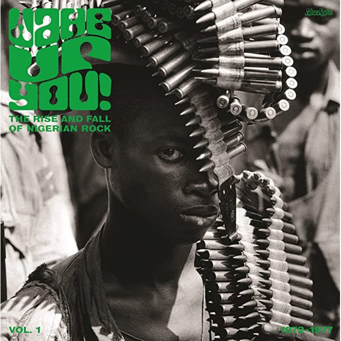 Various Artists - Wake Up You! The Rise And Fall of Nigerian Rock (1972-1977 Vol. 1)