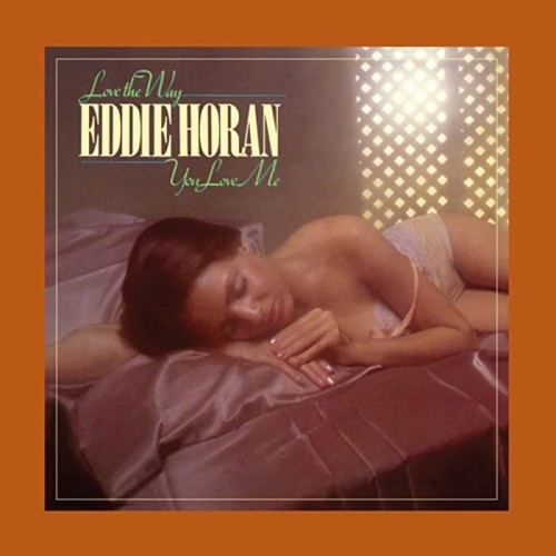 Eddie Horan - Love The Way You Love Me