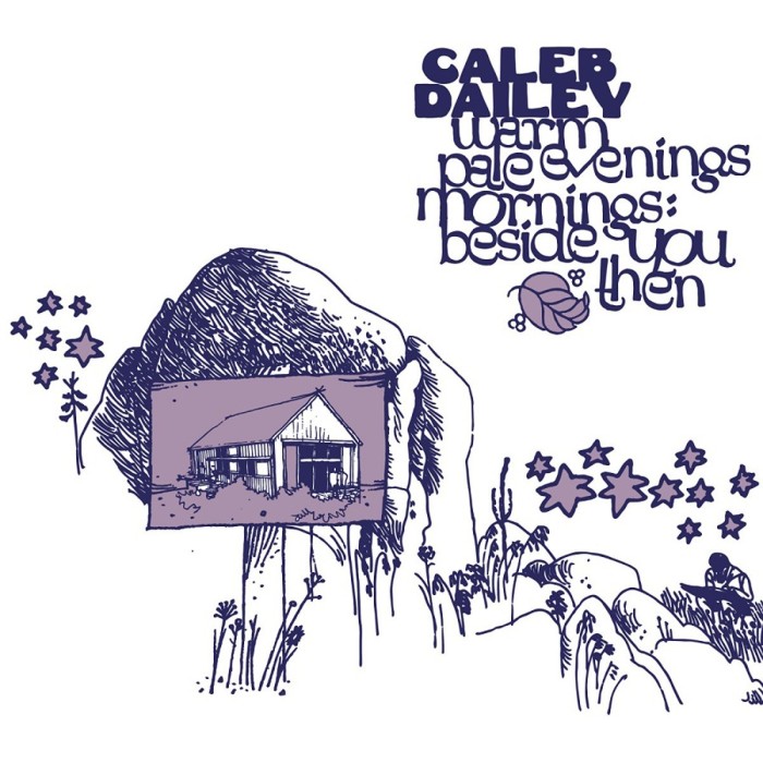 Caleb Dailey - Warm Evenings, Pale Mornings: Beside You Then