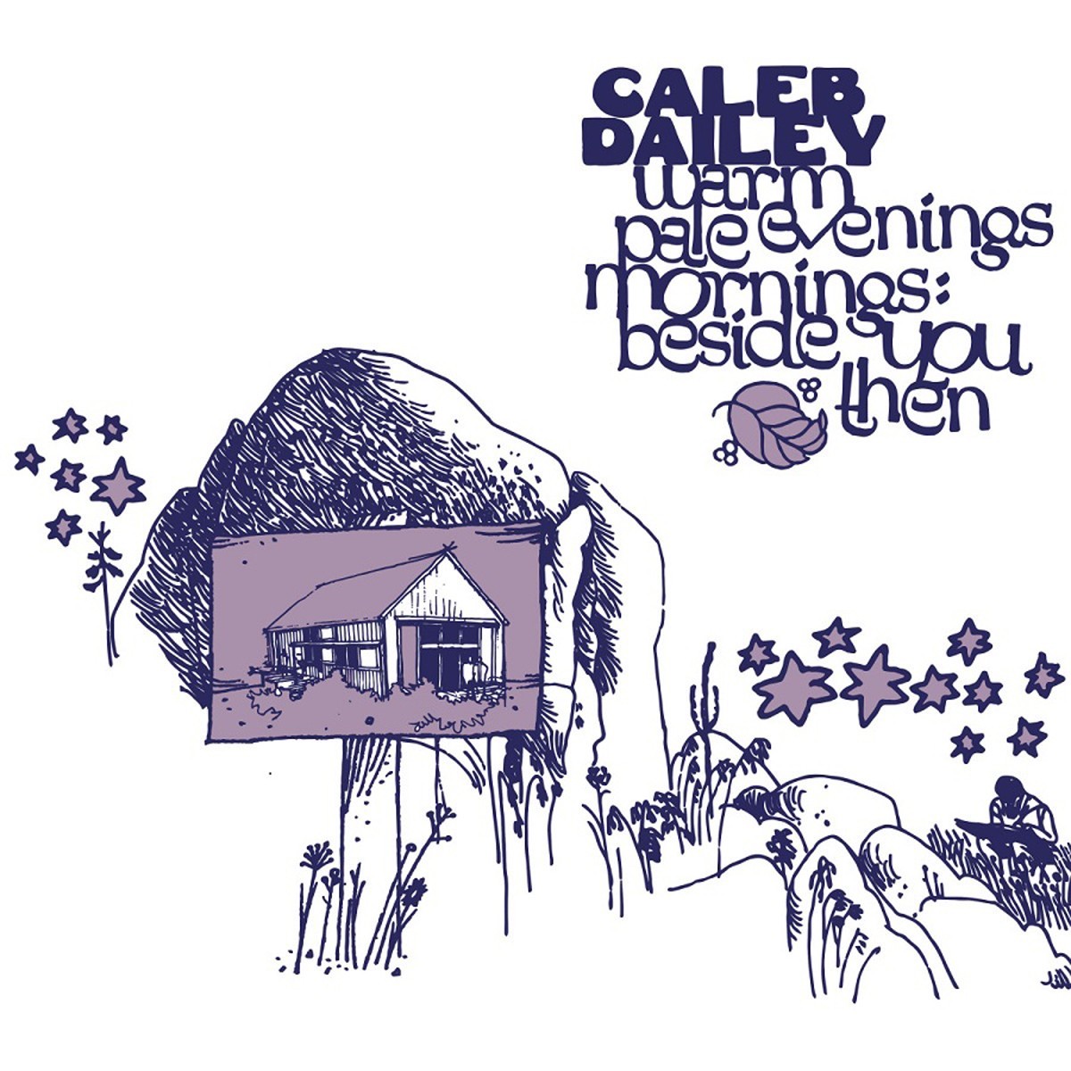 Caleb Dailey - Warm Evenings, Pale Mornings: Beside You Then