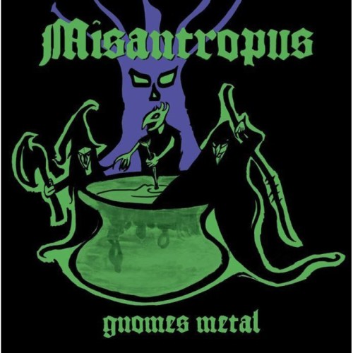 Misantropus - Gnomes Metal