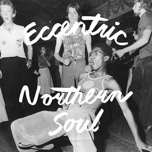 Various Artists - Eccentric Northern Soul