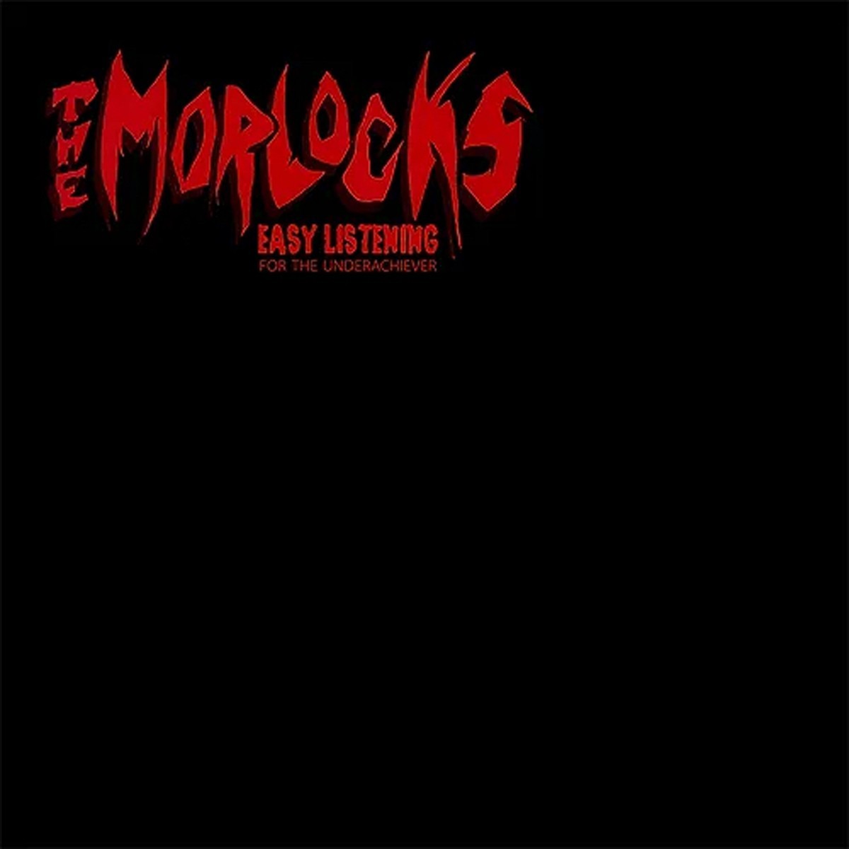 The Morlocks - Easy Listening For The Underachiever (Reissue)