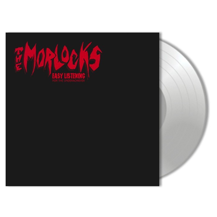 The Morlocks - Easy Listening For The Underachiever (White Vinyl)