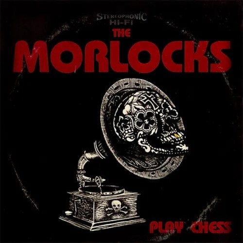 The Morlocks - Play Chess (Reissue)
