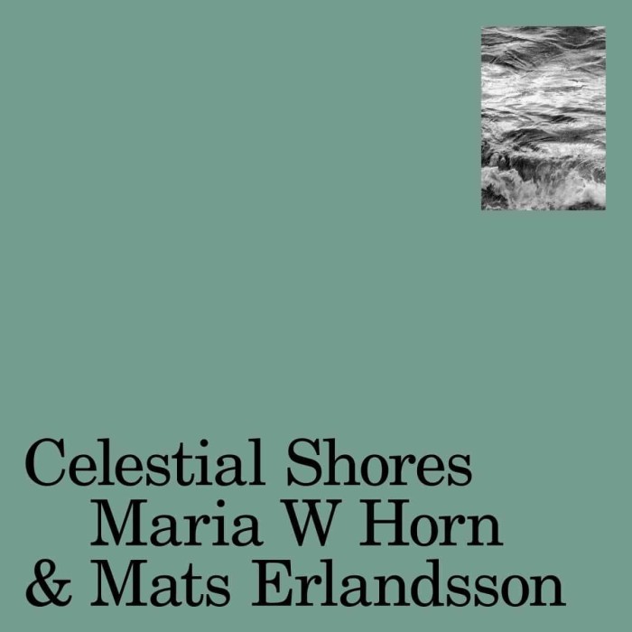 Maria W Horn & Mats Erlandsson - Celestial Shores