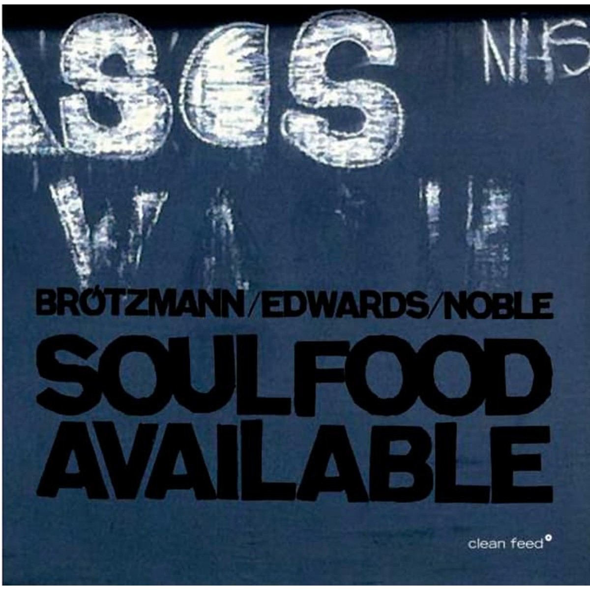 Peter Brötzmann & John Edwards & Steve Noble - Soulfood Available