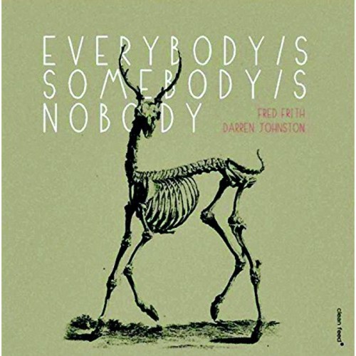 Fred Frith & Darren Johnston - Everybody's Somebody's Nobody
