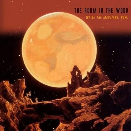 Room In The Wood - We're The Martians, Now (Red Vinyl)