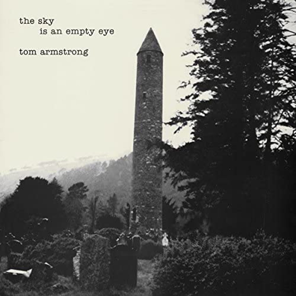 Tom Armstrong - The Sky Is An Empty Eye