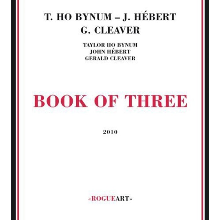 Taylor Ho Bynum & John Hébert & Gerald Cleaver - Book Of Three