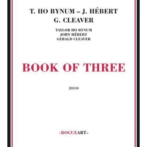 Taylor Ho Bynum & John Hébert & Gerald Cleaver - Book Of Three