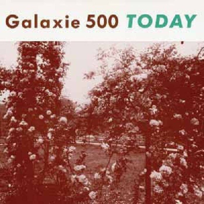 Galaxie 500 - Today (+ Uncollected)
