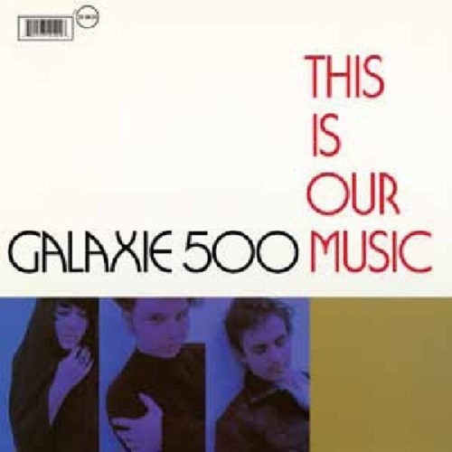 Galaxie 500 - This Is Our Music (+ Copenhagen)