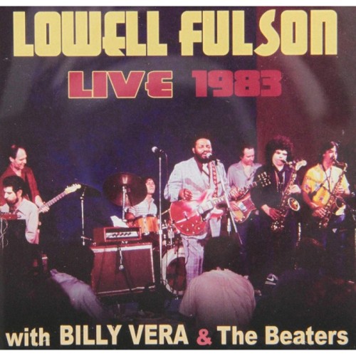 Lowell Fulson - Lowell Fulson Live 1983: With Billy Vera And The Beaters
