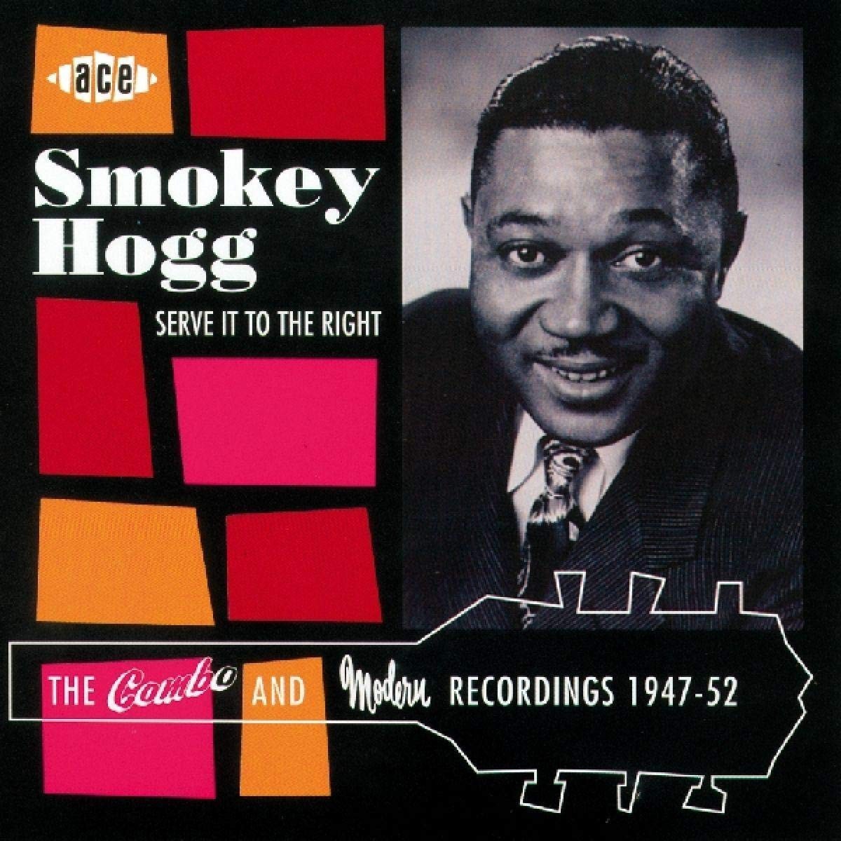 Smokey Hogg - Serve It To The Right