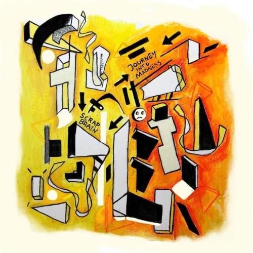 Scrap Brain - Journey Into Madness