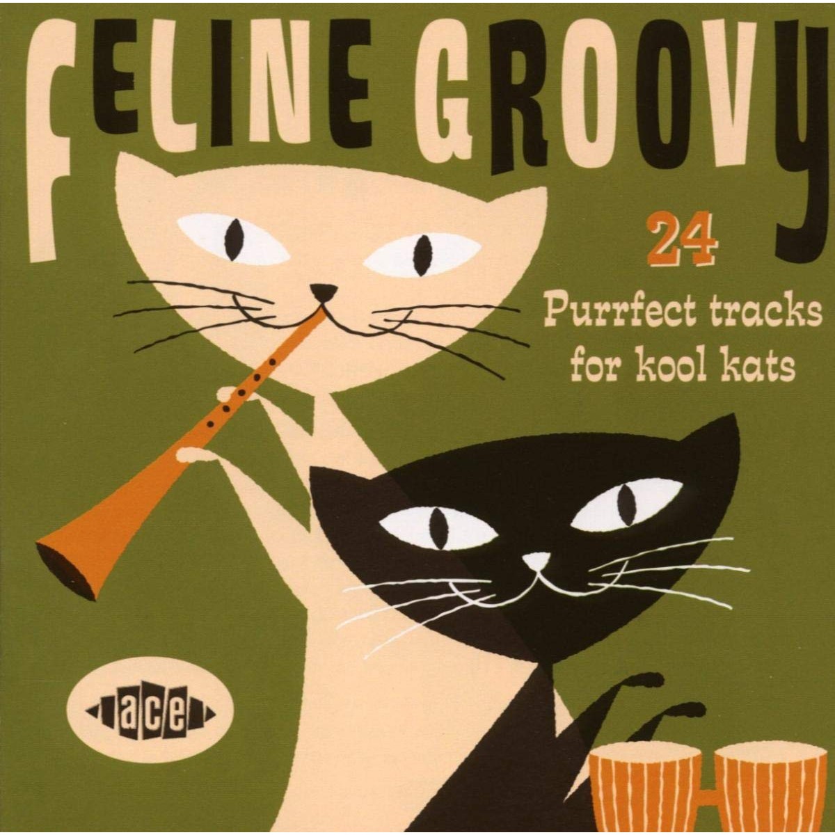 Various Artists - Feline Groovy: 24 Purrfect Tracks For Kool Kats