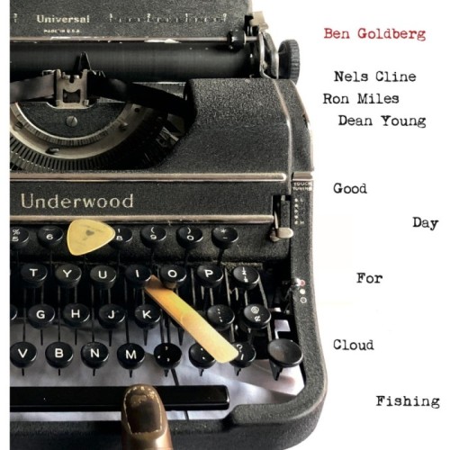 Ben Goldberg - Good Day For Cloud Fishing