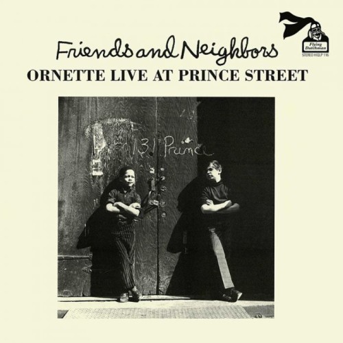 Ornette Coleman - Friends And Neighbors (Live At Prince Street)