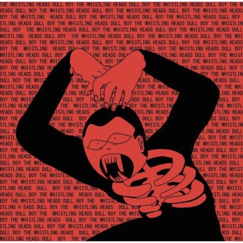 The Whistling Heads - Dull Boy (Red Vinyl)